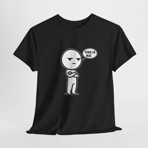Gen Z Gen Alpha T-Shirt - Funny Slang - This Is Sus - Supicious Guy - Unisex Heavy Cotton