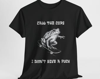 Funny T-Shirt - Call The Cops, I Don&#39;t Give A F*ck - Unisex Heavy Cotton Tee, Comedy Gift, Graphic Tee, Novelty Top, Humor