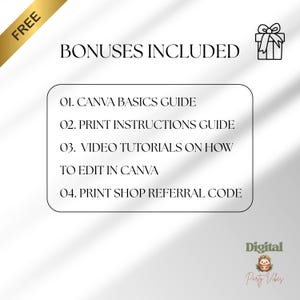 May include: A white graphic with the text "BONUSES INCLUDED" and a gift box icon. Below, a list includes a Canva basics guide, print instructions, video tutorials, and a print shop referral code. The word "FREE" is in a gold banner.