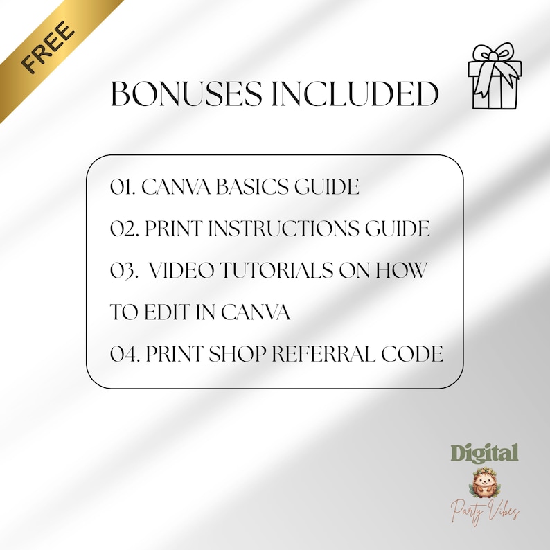 May include: A white graphic with the text "BONUSES INCLUDED" and a gift box icon. Below, a list includes a Canva basics guide, print instructions, video tutorials, and a print shop referral code. The word "FREE" is in a gold banner.