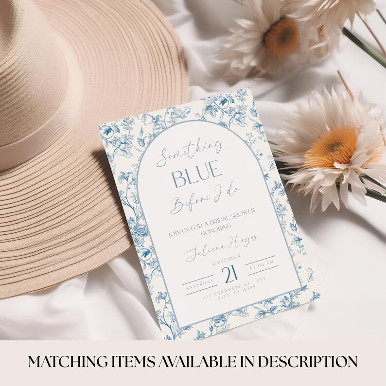 May include: A bridal shower invitation with a floral design in blue and white. The text reads "Something Blue Before I Do" with event details. A beige sun hat and white flowers are in the background.