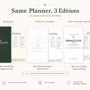 May include: A digital cleaning planner set titled The Immaculate Home, featuring three editions: Original with a dark green cover, Printer-Friendly with a light design, and Very Printer-Friendly with a minimalist black and white layout.