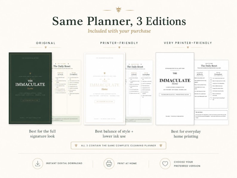 May include: A digital cleaning planner set titled The Immaculate Home, featuring three editions: Original with a dark green cover, Printer-Friendly with a light design, and Very Printer-Friendly with a minimalist black and white layout.
