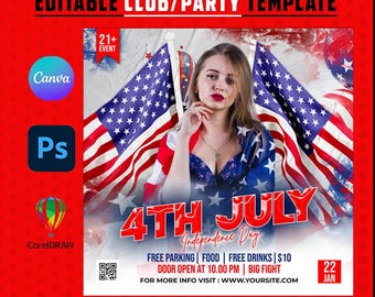 May include: A red and white graphic for a 4th of July party, featuring the text "4TH JULY Independence Day" and an image of a woman draped in an American flag. The template is editable in Canva.