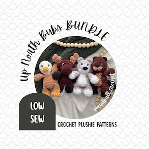May include: A bundle of four crochet plushies: a duck, a moose, a polar bear, and a bear. The text "Up North Bubs Bundle" is written above the plushies. The text "LOW SEW" is written on a black arch. The text "CROCHET PLUSHIE PATTERNS" is written below the plushies.