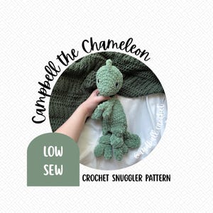 May include: A light green crochet chameleon toy named "Campbell" is held in front of a green blanket. The text "LOW SEW" and "CROCHET SNUGGLER PATTERN" are also visible. The toy has small black eyes and a textured surface.