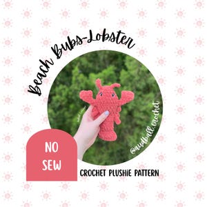 May include: A coral-colored crochet lobster plushie with two large claws and two antennae. The text Beach Bubs-Lobster, NO SEW, and CROCHET PLUSHIE PATTERN are visible. The plushie has small black eyes and a textured, soft yarn appearance.
