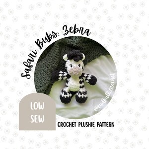 May include: A crocheted zebra toy in black and white, with a black mane and a light brown muzzle. The image includes the text "Safari Bubs: Zebra" and "Crochet Plushie Pattern". The design includes the text "Low Sew".