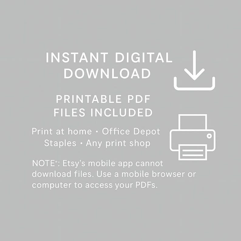 Pode incluir: Um gr&aacute;fico digital cinza com texto em branco que diz INSTANT DIGITAL DOWNLOAD, PRINTABLE PDF FILES INCLUDED, Print at home, Office Depot, Staples, Any print shop, e uma nota sobre o aplicativo m&oacute;vel da Etsy, com &iacute;cones de download e impressora.