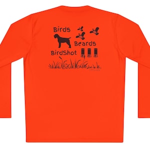 May include: Orange long-sleeve shirt with a black graphic of a dog, birds, and shotgun shells. The graphic says "Birds Beards BirdShot".