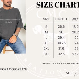 May include: Size chart for a t-shirt with measurements in inches. The chart shows the length and width of the shirt in sizes S, M, L, XL, 2XL, and 3XL. The text "Comfort Colors 1717" and "CMC Creations LLC" is also visible.