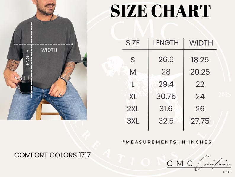 May include: Size chart for a t-shirt with measurements in inches. The chart shows the length and width of the shirt in sizes S, M, L, XL, 2XL, and 3XL. The text "Comfort Colors 1717" and "CMC Creations LLC" is also visible.