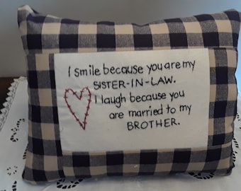 I smile because you are my sister in law, I laugh because you are married to my brother.