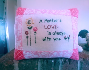 Mothers Day Pillow; "A mother's love is always with you."