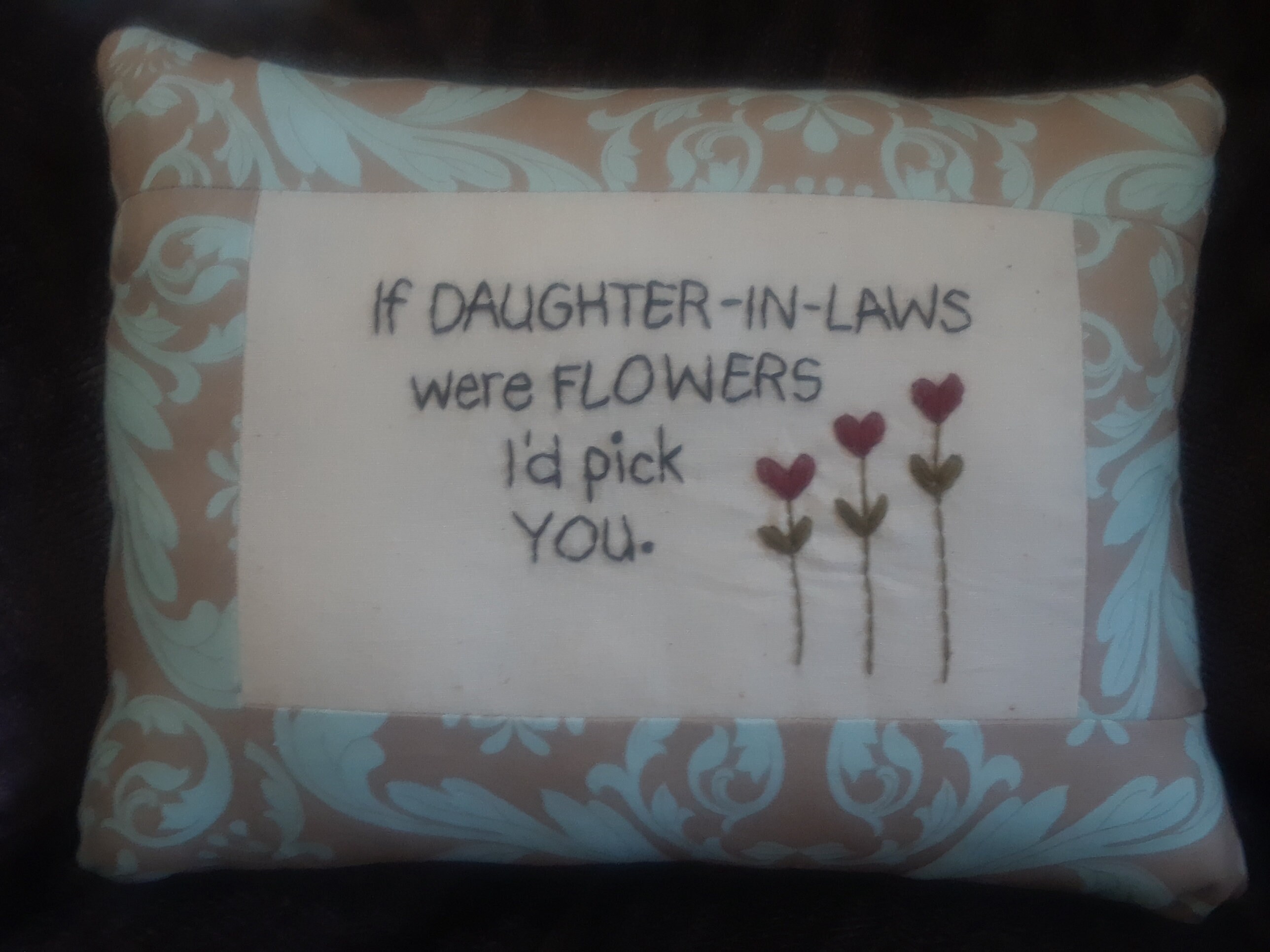 If daughter-in-laws were flowers I'd pick you
