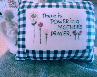 Mothers pillow, "There is power in a Mother's Prayer."
