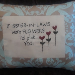 If Sister-In-Laws were flowers I&#39;d pick you