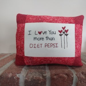 I Love You more than Diet Pepsi pillow