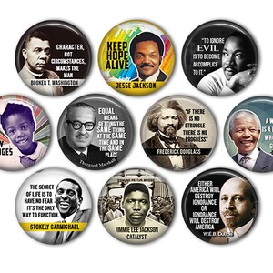 May include: A collection of nine circular pin-back buttons featuring portraits and quotes from historical figures including Booker T. Washington, Jesse Jackson, Martin Luther King Jr., Ruby Bridges, Thurgood Marshall, Frederick Douglass, Nelson Mandela, Stokely Carmichael, Jimmie Lee Jackson, and W.E.B. Du Bois.