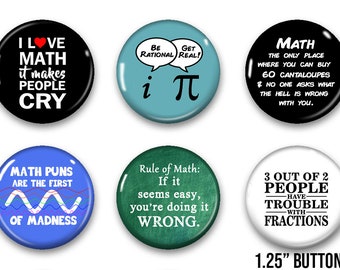 May include: A set of six round badges with math-themed jokes and sayings. The badges are in various colours, including black, blue, and green, and feature white text. The badges are 3.18 cm in diameter.