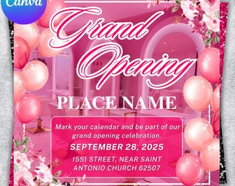 May include: A pink and white Grand Opening announcement with balloons and floral accents. The text includes "Grand Opening", "Place Name", and the date September 28, 2025. The Canva logo is in the upper left corner.