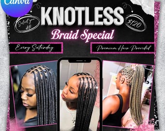 May include: A promotional flyer for a Knotless Braid Special. The design features a black background with pink accents and images of braided hairstyles. Text includes "Knotless Braid Special", "Every Saturday", and "Premium Hair Provided". The price is $120.