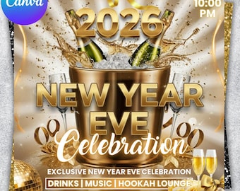 May include: A New Year's Eve celebration flyer with gold and champagne elements. The design features a gold bucket with champagne bottles, glasses, and the text "2026" and "New Year Eve Celebration". The flyer also includes the text "Drinks | Music | Hookah Lounge".