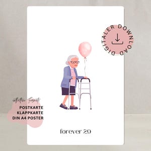 May include: A digital print featuring an illustration of an elderly person with gray hair and glasses, wearing a blue cardigan and dark skirt, using a silver walker while holding a pink balloon. The text "forever 29" is printed at the bottom.