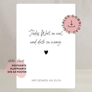 Peut inclure: Une carte blanche avec une écriture noire qui dit "Jedes Wort zu viel und doch zu wenig" avec un cœur noir en dessous. La carte contient également le texte "Wir denken an euch" en bas. Un cercle rose avec les mots "DIGITALER DOWNLOAD" est dans le coin supérieur droit.