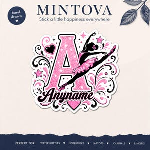 May include: A die-cut sticker featuring a large, glittery pink letter A with a black silhouette of a ballerina in a pink tutu leaping across it. The design includes black swirls, pink stars, and hearts, with the text Anyname in black script.