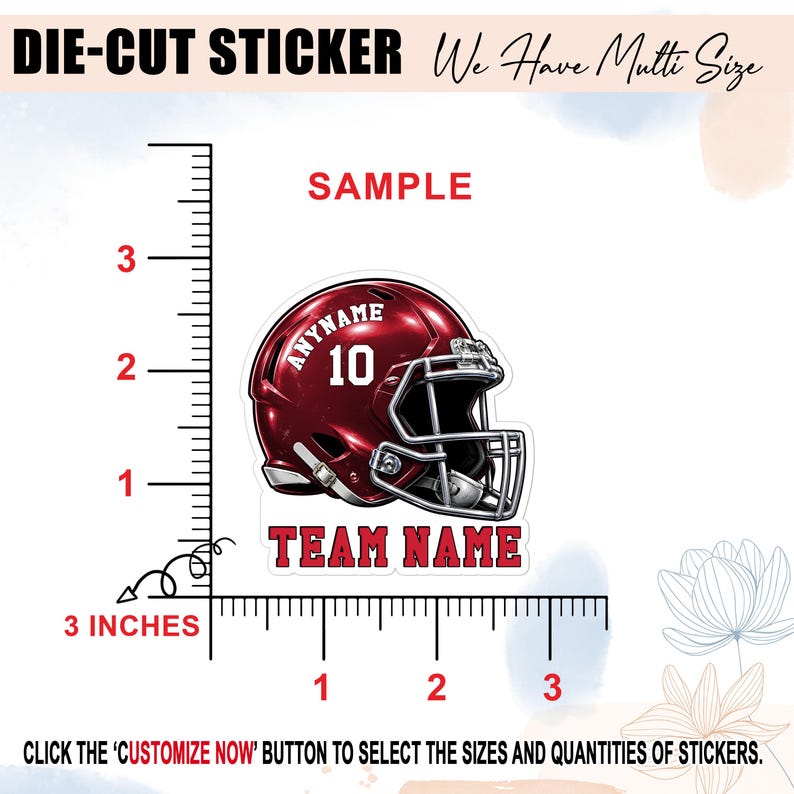 May include: A die-cut sticker featuring a maroon football helmet with a white face mask, the text ANYNAME, the number 10, and the text TEAM NAME. A ruler graphic shows the sticker height and width in centimetres, with text indicating multi-size options.