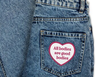 All Bodies Are Good Bodies Embroidered Patch