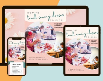 How to Teach Sewing Camps and Classes to Kids digitales PDF eBook mit How-to-Informationen, Klassen- und Projektideen für Kinder, Jugendliche und Erwachsene