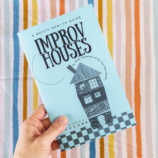 Improv Houses, A Quilty How-To Guide Zine for Making Wonky House Quilt Blocks, Booklet Sewing and Quilting Pattern Tutorial