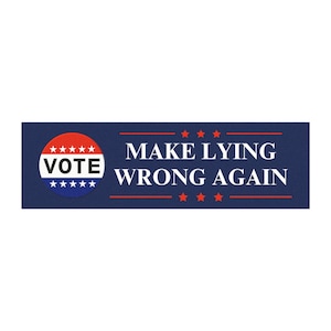 Political Car Magnet, Make Lying Wrong Again - Ideal for Campaigns, Election Season, Gift for Activists, Funny Car Decal