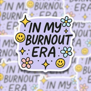 In My Burnout Era Aufkleber - Lustiger geistiger Gesundheit Vinyl-Aufkleber, realistisch überarbeiteter ästhetischer Aufkleber, pastelliger Laptop-Aufkleber, emotionale Unterstützung