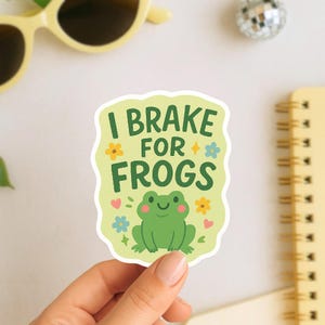 I Brake for Frogs-sticker – schattige kikker-vinylsticker voor auto, laptop, bidon | Cottagecore-cadeau dierenliefhebber | Sticker amfibieën