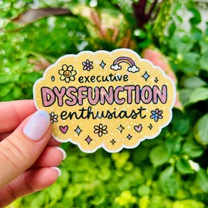 Executive Dysfunction Enthusiast Sticker – Funny ADHD Mental Health Vinyl Sticker