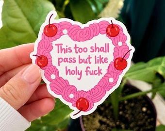 Funny Mental Health Sticker – This Too Shall Pass, Heart Cake Vinyl Decal