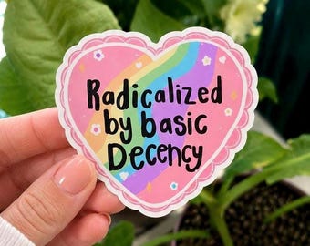 Sticker Radicalized by Basic Decency – vinylsticker regenbooghart