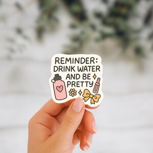 Rappel : Sticker Buvez de l'eau et soyez jolie – Sticker en vinyle esthétique dessiné à la main pour ordinateur portable, bouteille d'eau, journal intime