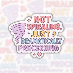 Not Spiraling Just Dramatally verarbeitet Aufkleber - Lustiger pastellfarbener psychischer Gesundheit-Vinyl-Aufkleber für Journale, Laptops und Wasserflaschen