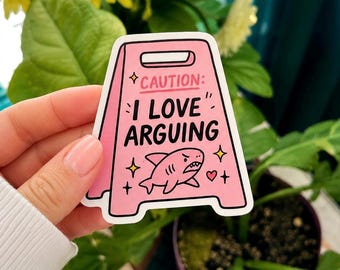 Funny Pink Caution Sign Sticker – I Love Arguing Shark Vinyl