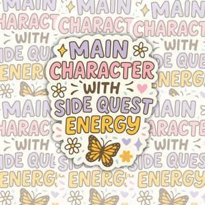 Main Character With Side Quest Energy Sticker – Cute Pastel Vinyl Sticker for Journals, Kindles, or Laptops