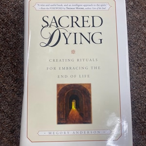 Sacred Dying Book Signed by Author Megory Anderson: End-of-Life Rituals
