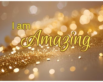 May include: A digitally created image with a gold and beige background. The words "I am Amazing" are written in a yellow, cursive font. The background has a bokeh effect with sparkling glitter.