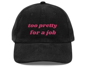 troppo bello per un lavoro Cappellino / Cappello da baseball in velluto a coste ricamato