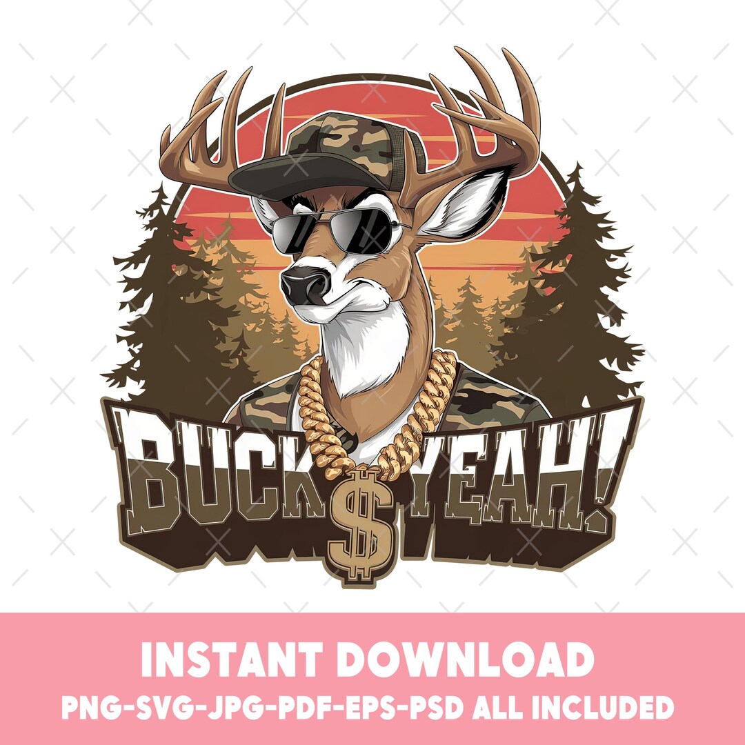 Buck Yeah PNG, Cool Deer Hunting Png, Funny Hunting Buck Sunglasses SVG ...
