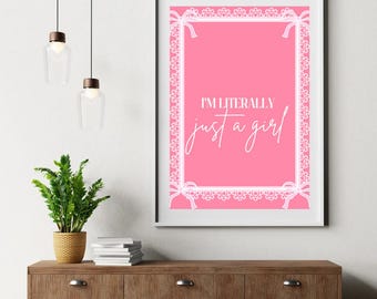 Pink Feminine Printable Poster – &#39;I&#39;m Literally Just a Girl&#39; with Lace Border – Instant Download Wall Art
