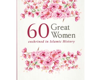 60 Women in Islamic History by Dr Tareq As Suwaidan SC